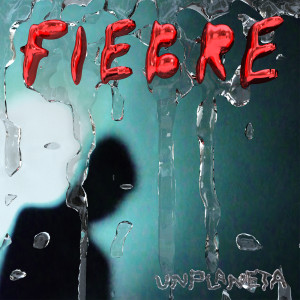 ดาวน์โหลดและฟังเพลง Fiebre พร้อมเนื้อเพลงจาก Un Planeta