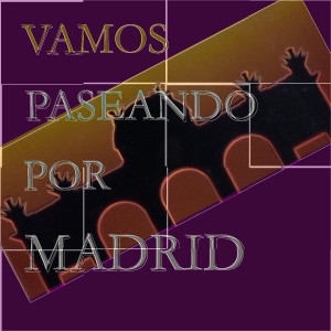 Various Artists的專輯Vamos Andando por Madrid