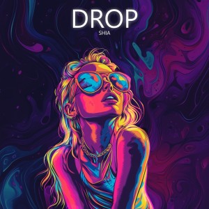 ดาวน์โหลดและฟังเพลง Drop พร้อมเนื้อเพลงจาก Shia