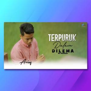 ดาวน์โหลดและฟังเพลง Terpuruk Dalam Dilema พร้อมเนื้อเพลงจาก Arief