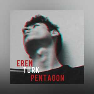 ดาวน์โหลดและฟังเพลง Pentagon (Explicit) พร้อมเนื้อเพลงจาก Eren Türk