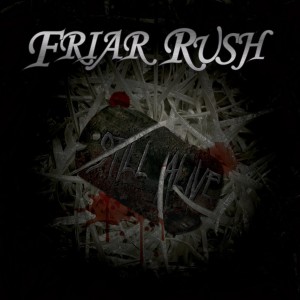 收聽Friar Rush的Still Alive歌詞歌曲