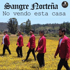 收聽SANGRE NORTEÑA La Banda的No Vendo Esta Casa歌詞歌曲