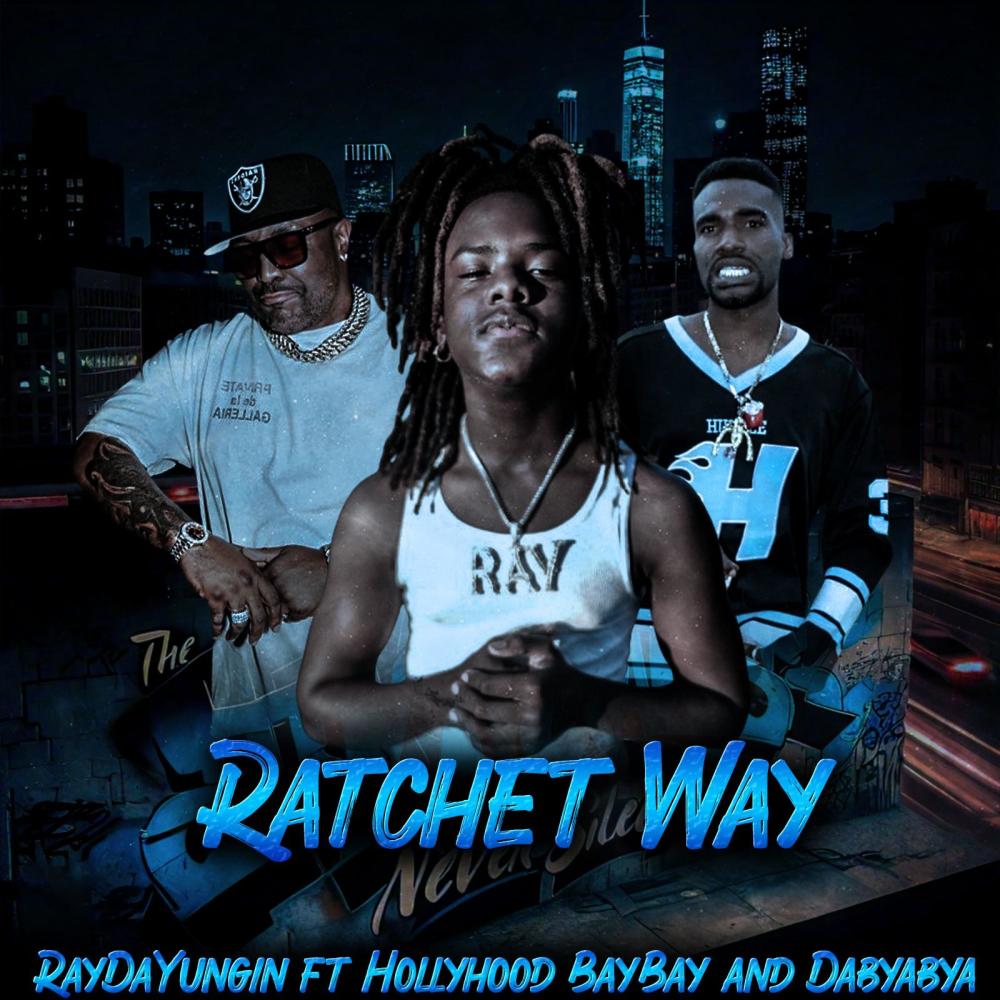 Ratchet Way (feat. HollyHood Bay Bay & Dabyabya) (Explicit)