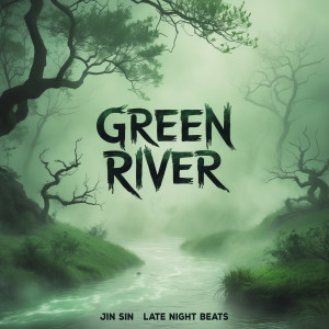 收聽Jin Sin的Green River歌詞歌曲