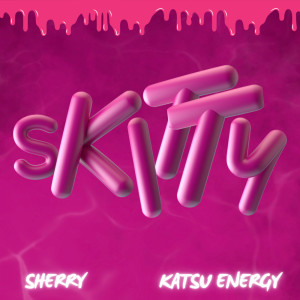 收听Sherry的Skitty (Explicit)歌词歌曲