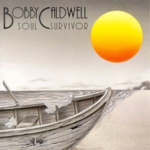 อัลบัม Soul Survivor ศิลปิน Bobby Caldwell