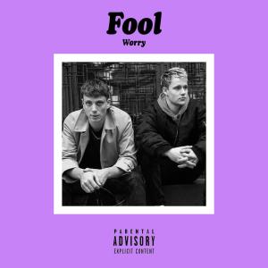 收聽FOOL的Worry (Explicit)歌詞歌曲