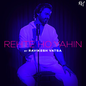 Ravikesh Vatsa的專輯Rehte Ho Yahin
