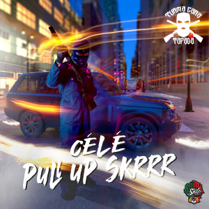 Album Pull up Skrrr (Explicit) from Cele