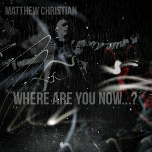 Album Where Are You Now..? oleh Matthew Christian