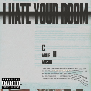 ดาวน์โหลดและฟังเพลง I Hate Your Room (Explicit) พร้อมเนื้อเพลงจาก Carlie Hanson