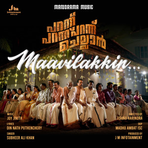 Listen to Maavilakkin (From "Parannu Parannu Parannu Chellan") song with lyrics from Subheer Ali Khan