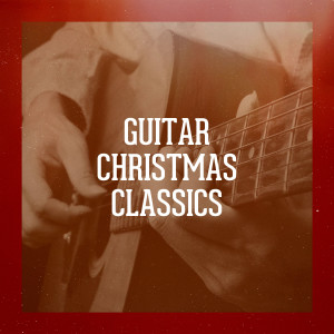 Alfredo Bochicchio的專輯Guitar Christmas Classics (Explicit)