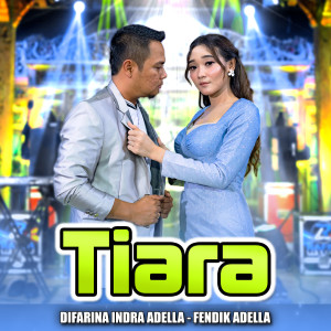 收听Difarina Indra Adella的Tiara歌词歌曲