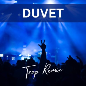 Trap Remix Guys的專輯Duvet (Trap Remix)
