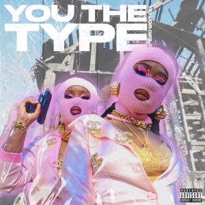 Taylor Girlz的专辑You the Type (Explicit)