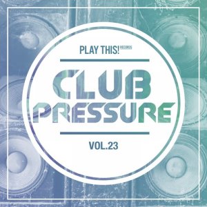 Album Club Pressure - The Electro and Clubsound Collection, Vol. 23 oleh Various Artists