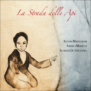Dengarkan La strada delle api lagu dari ALESSIA MARTEGIANI dengan lirik
