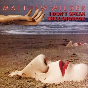 Matthew Wilder的專輯I Don't Speak The Language