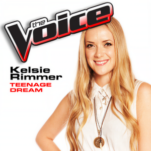 ดาวน์โหลดและฟังเพลง Teenage Dream (The Voice Performance) พร้อมเนื้อเพลงจาก Kelsie Rimmer