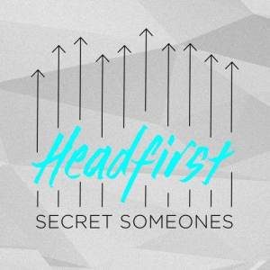 Secret Someones的專輯Headfirst