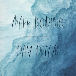 Mark Bodino的專輯Day Dream