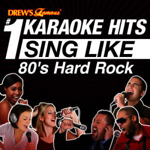Drew's Famous #1 Karaoke Hits: Sing Like 80's Hard Rock