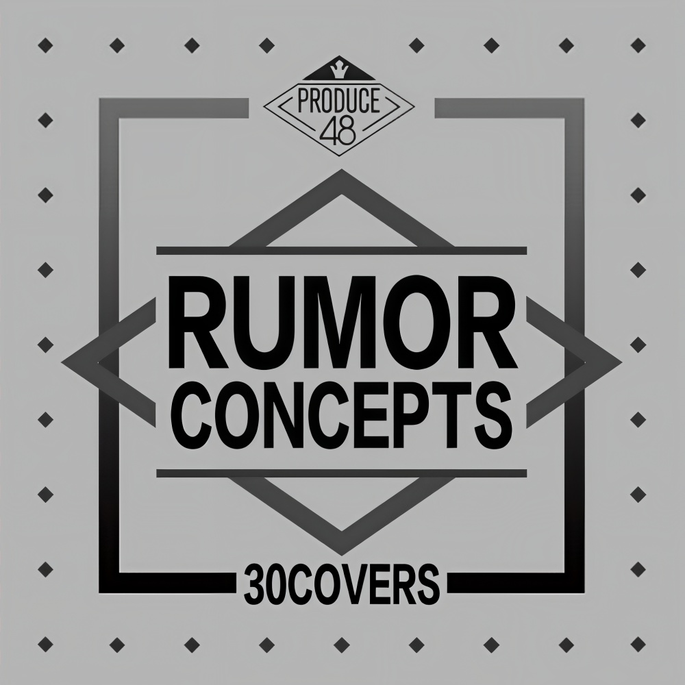 RUMOR / PRODUCE48 CONCEPT