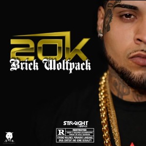 ดาวน์โหลดและฟังเพลง 20K (Explicit) พร้อมเนื้อเพลงจาก Brick Wolfpack