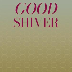 Album Good Shiver oleh Various