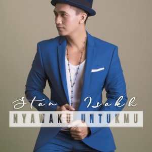 ดาวน์โหลดและฟังเพลง Nyawaku Untukmu พร้อมเนื้อเพลงจาก Stan Isakh