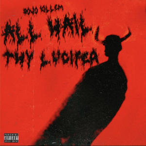 Album All Hail Thy Lucifer (Explicit) from Dojokillem