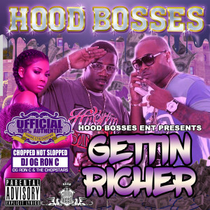 hood bosses的專輯Gettin Richer (Chopped Not Slopped by O.G. Ron C) (Explicit)