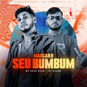 收聽DJ OZAMA的MARCAR O SEU BUMBUM (Explicit)歌詞歌曲