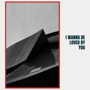 Marylin Monroe的專輯I Wanna Be Loved By You