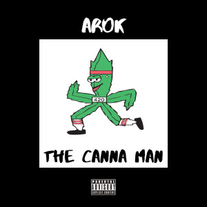 Album The Canna Man (Explicit) from Arok