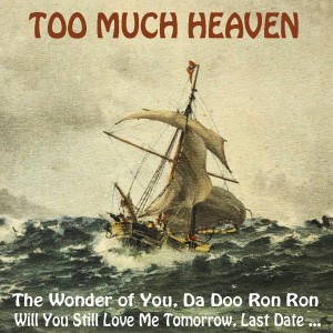 收聽Ulf Johnnys Danceband的Too Much Heaven歌詞歌曲
