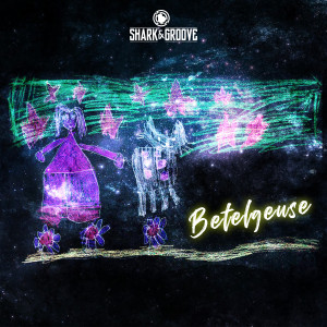 Shark e Groove的專輯Betelgeuse
