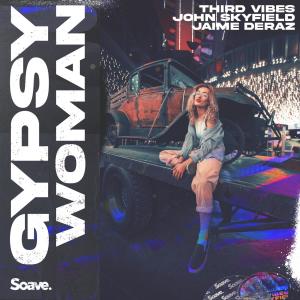 Listen to Gypsy Woman (feat. Jaime Deraz) song with lyrics from Third Vibes