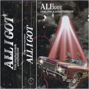 ดาวน์โหลดและฟังเพลง ALL I GOT (Explicit) พร้อมเนื้อเพลงจาก TYPE-ONE