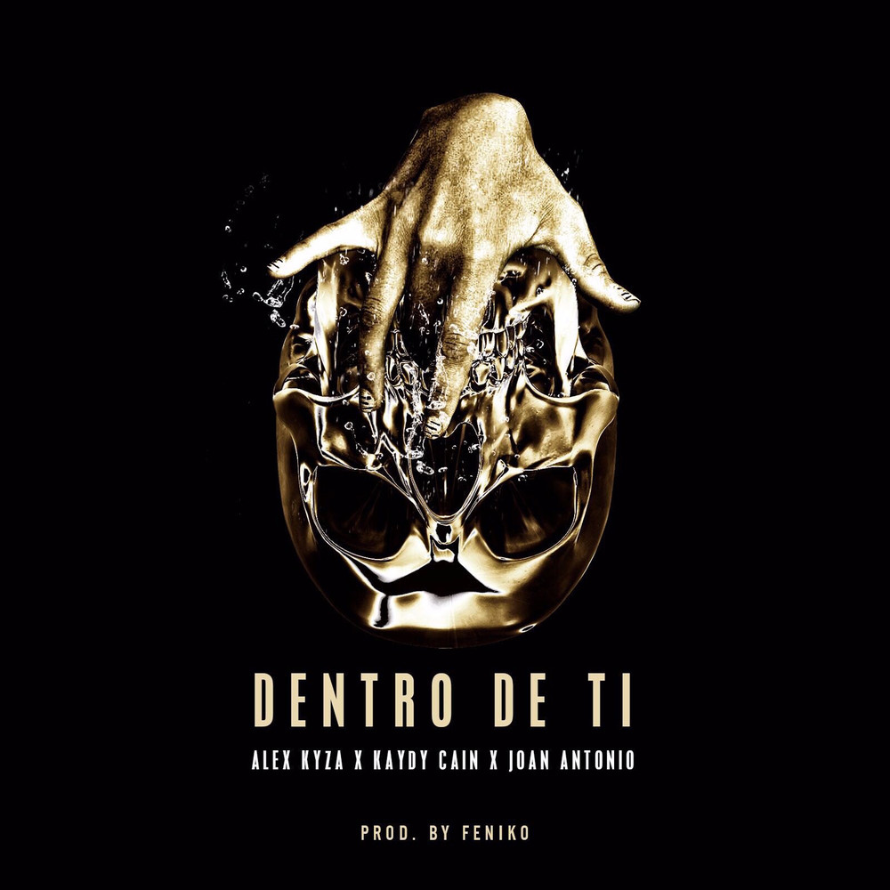 Dentro De Ti (feat. Kaydy Cain &  Joan Antonio)