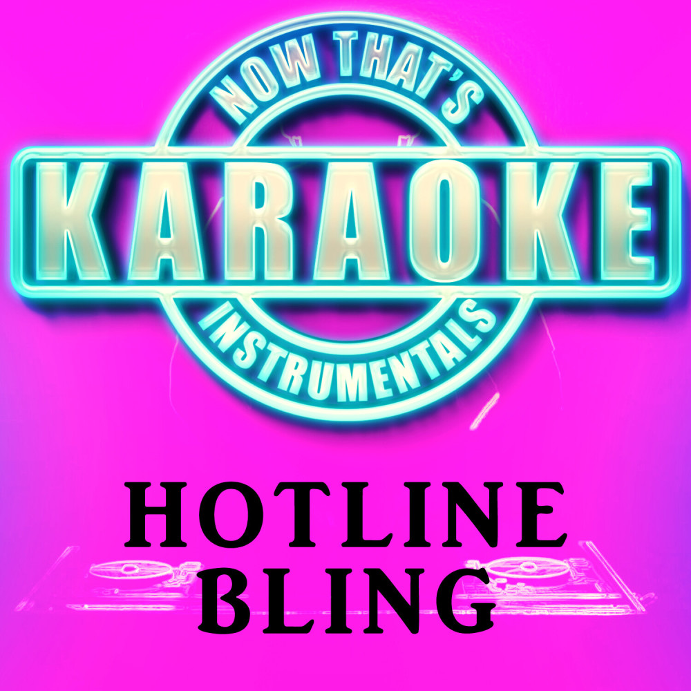 Hotline Bling (Originally Performed by Drake)