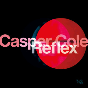 收听Casper Cole的Reflex歌词歌曲