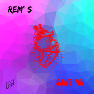 ดาวน์โหลดและฟังเพลง Sans toi (Explicit) พร้อมเนื้อเพลงจาก Rem's