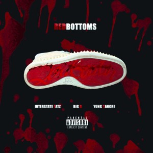 Interstate Fatz的專輯Red Bottoms (feat. Big B & Yung Sangre) (Explicit)