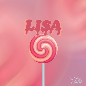 Listen to Lisa (Explicit) song with lyrics from Talri