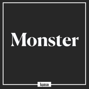 收听The Bajahitam的Monster歌词歌曲
