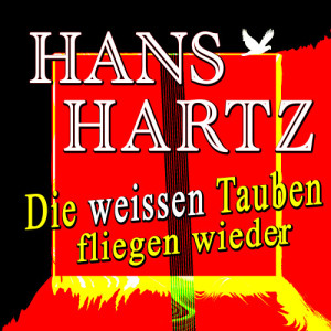 Hans Hartz的專輯Die Weissen Tauben Fliegen Wieder