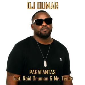 Dj Oumar的專輯Pagafantas (feat. Raid Druman & Mr. Truth)